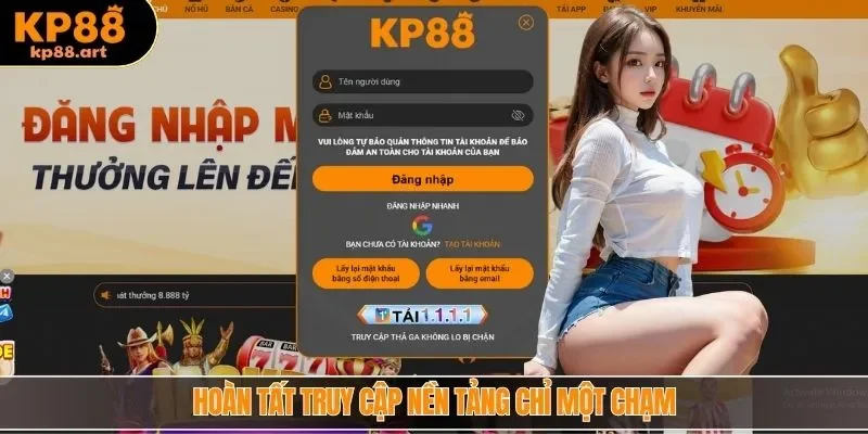 Hoàn tất truy cập nền tảng chỉ một chạm