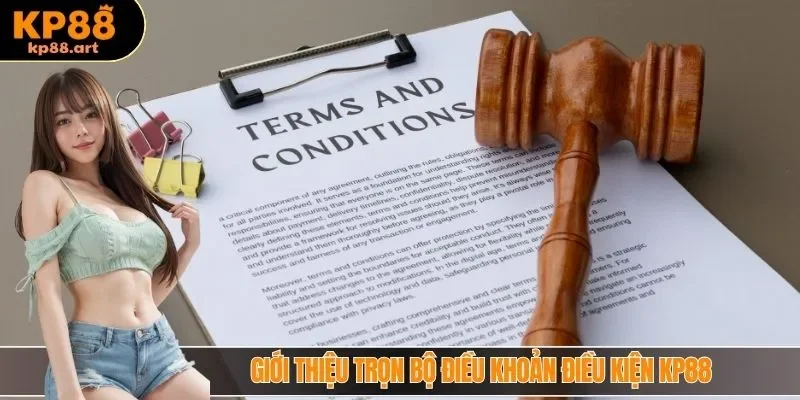 Giới thiệu trọn bộ điều khoản điều kiện KP88