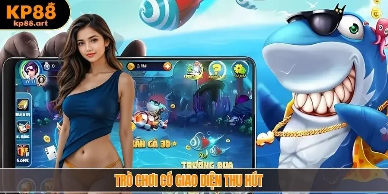 Trò chơi có giao diện thu hút